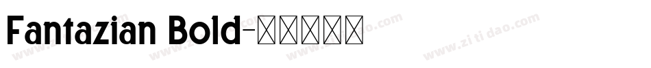 Fantazian Bold字体转换